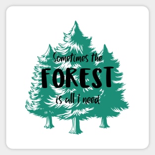 The Forest is All I Need Sticker